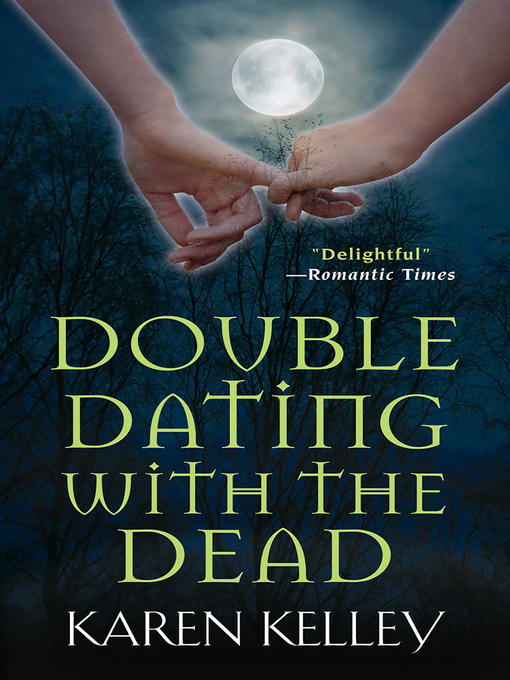 Title details for Double Dating With The Dead by Karen Kelley - Available